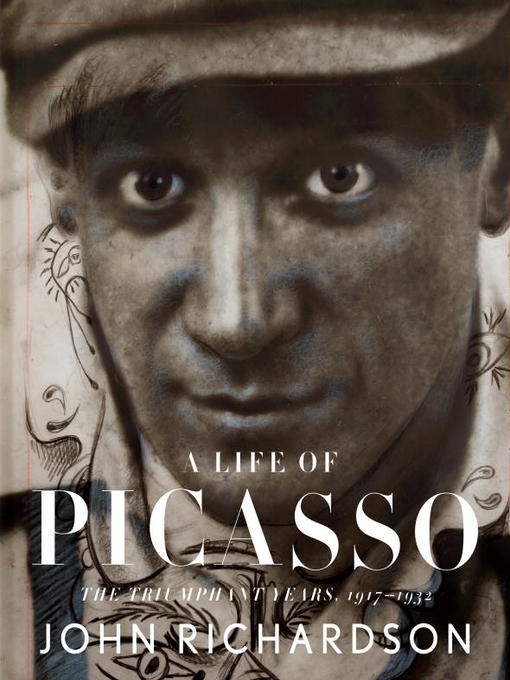 Title details for A Life of Picasso III by John Richardson - Available